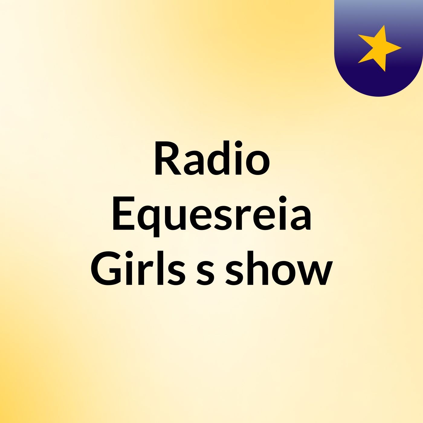 Radio Equesreia Girls's show