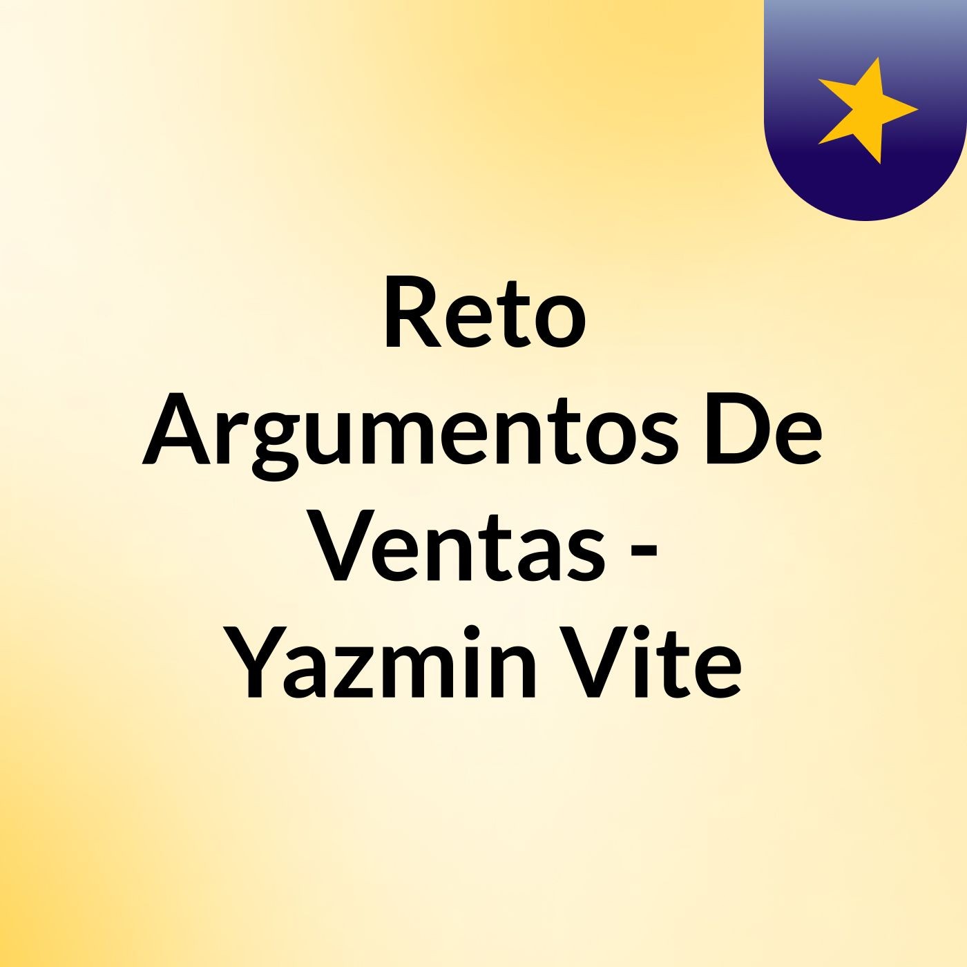Reto Argumentos De Ventas - Yazmin Vite