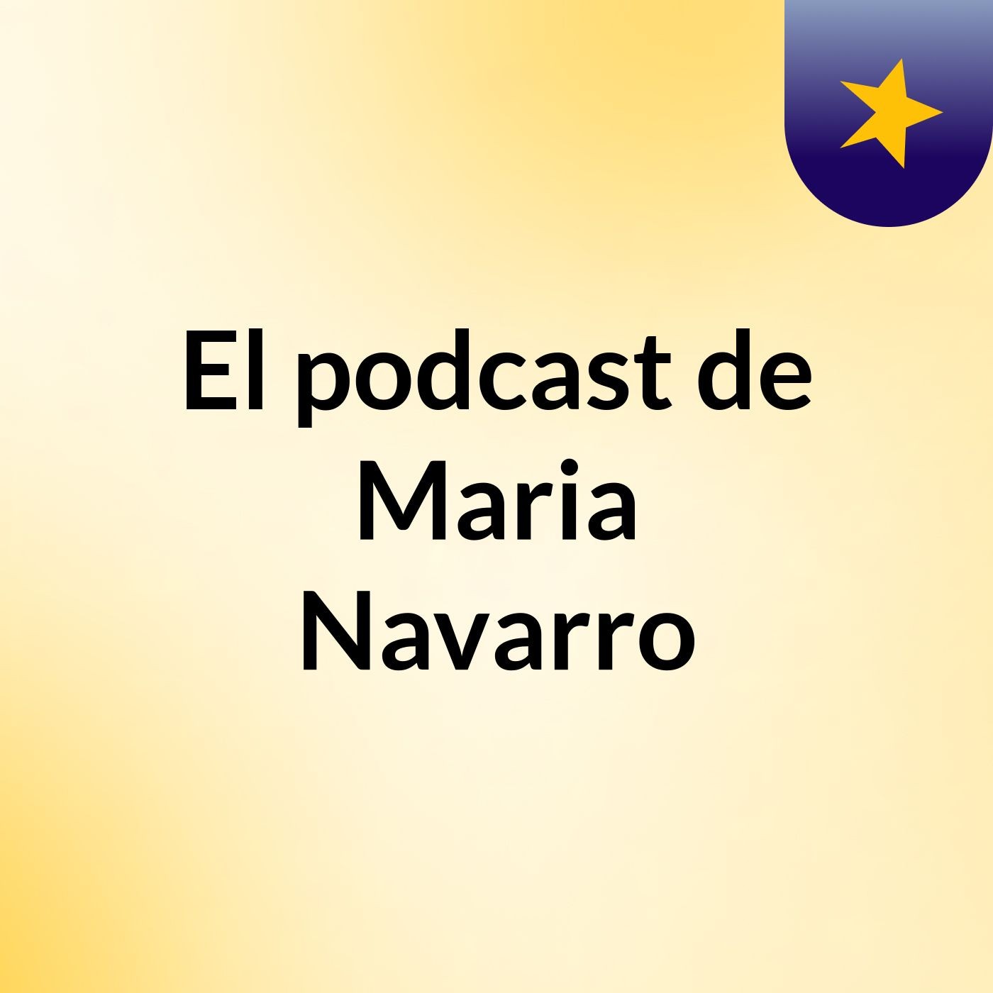 El podcast de Maria Navarro podcast artwork