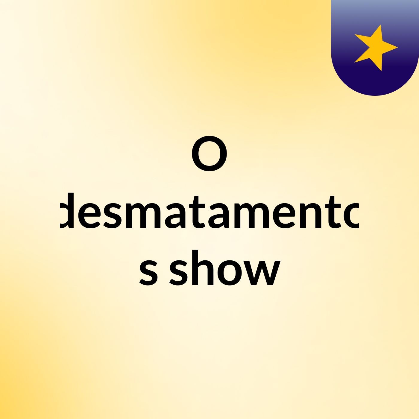 O desmatamento's show