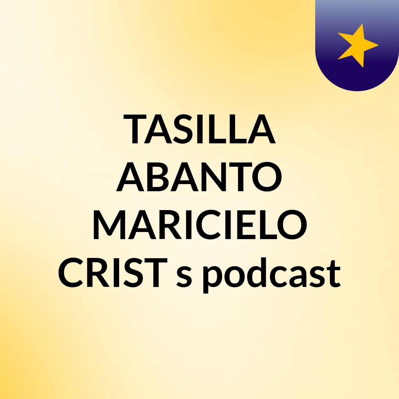 TASILLA ABANTO MARICIELO CRIST's podcast cover art