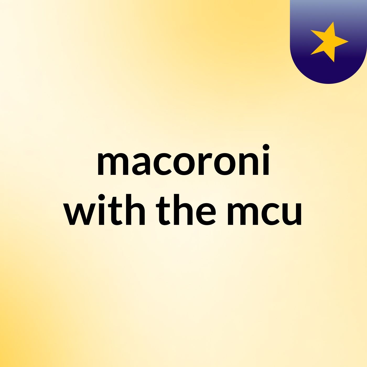 macoroni with the mcu