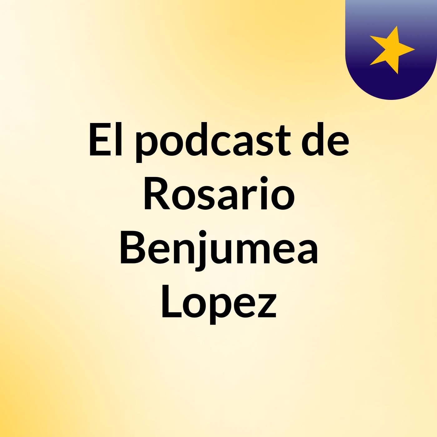El podcast de Rosario Benjumea Lopez podcast artwork