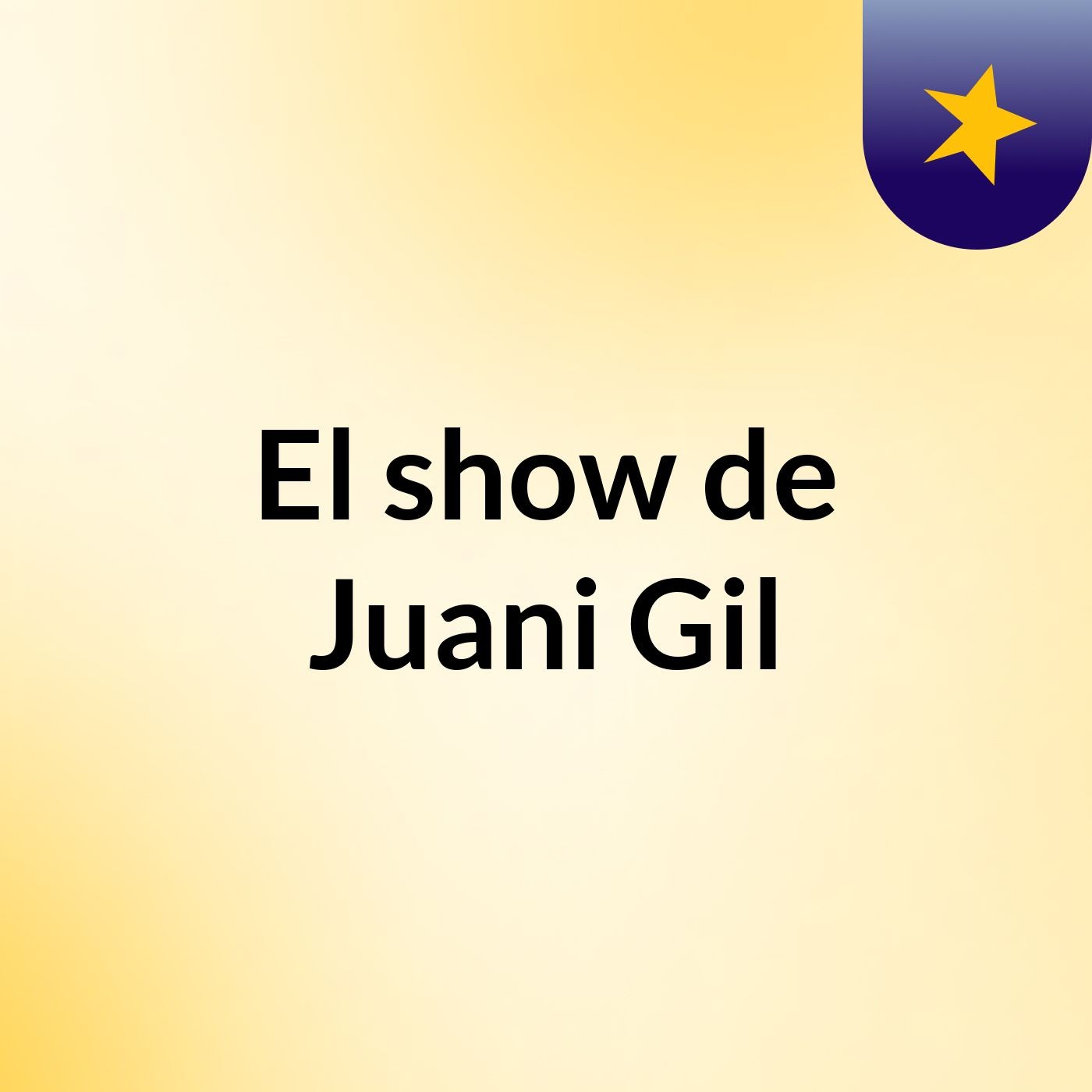 El show de Juani Gil