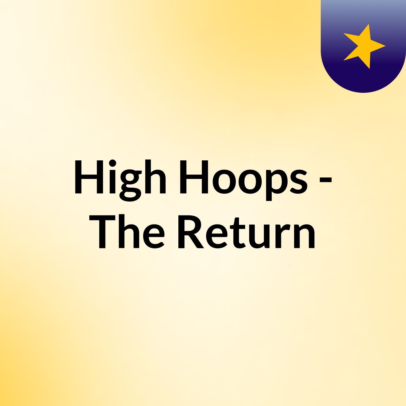 High Hoops - The Return