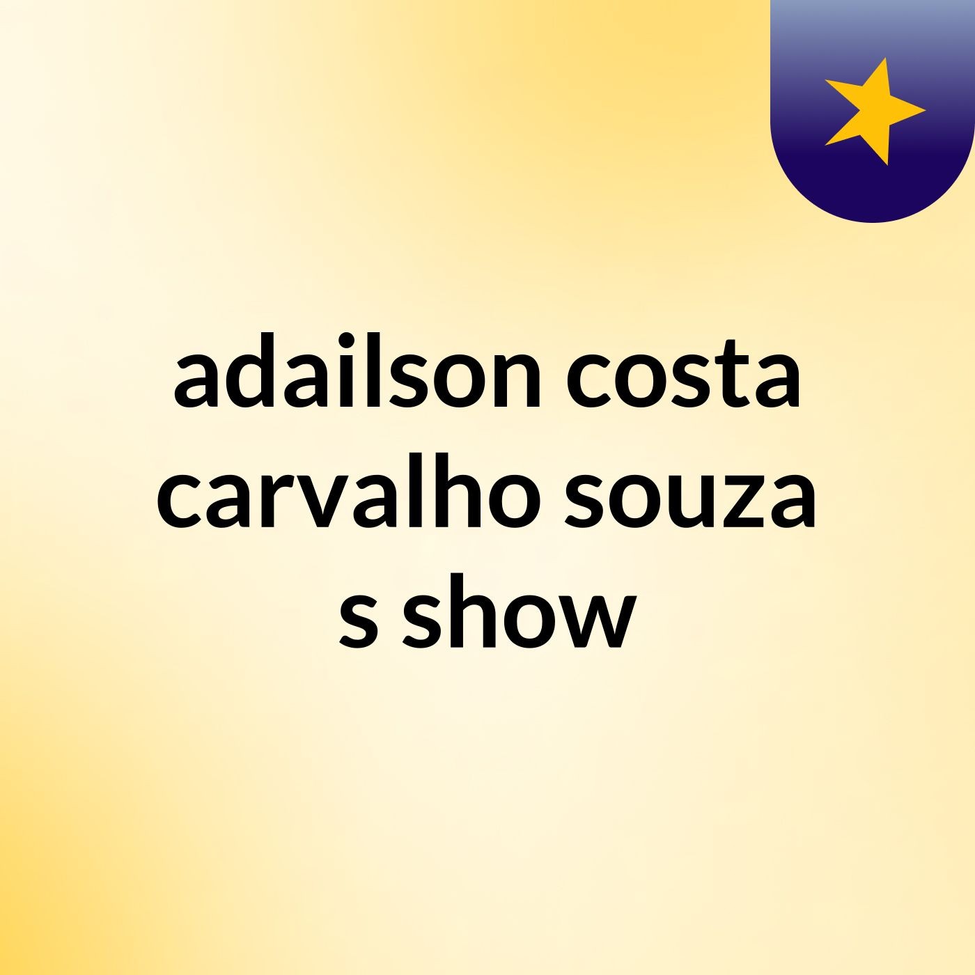 adailson costa carvalho souza's show