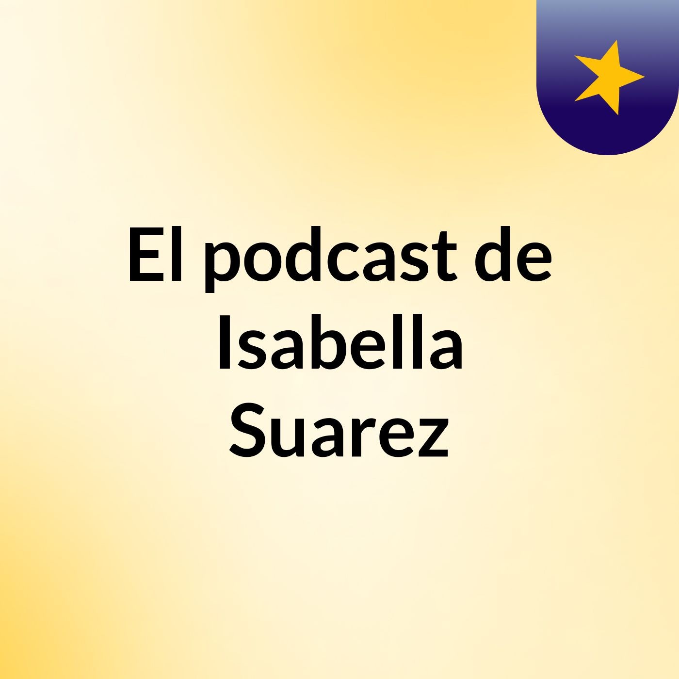 El podcast de Isabella Suarez podcast artwork