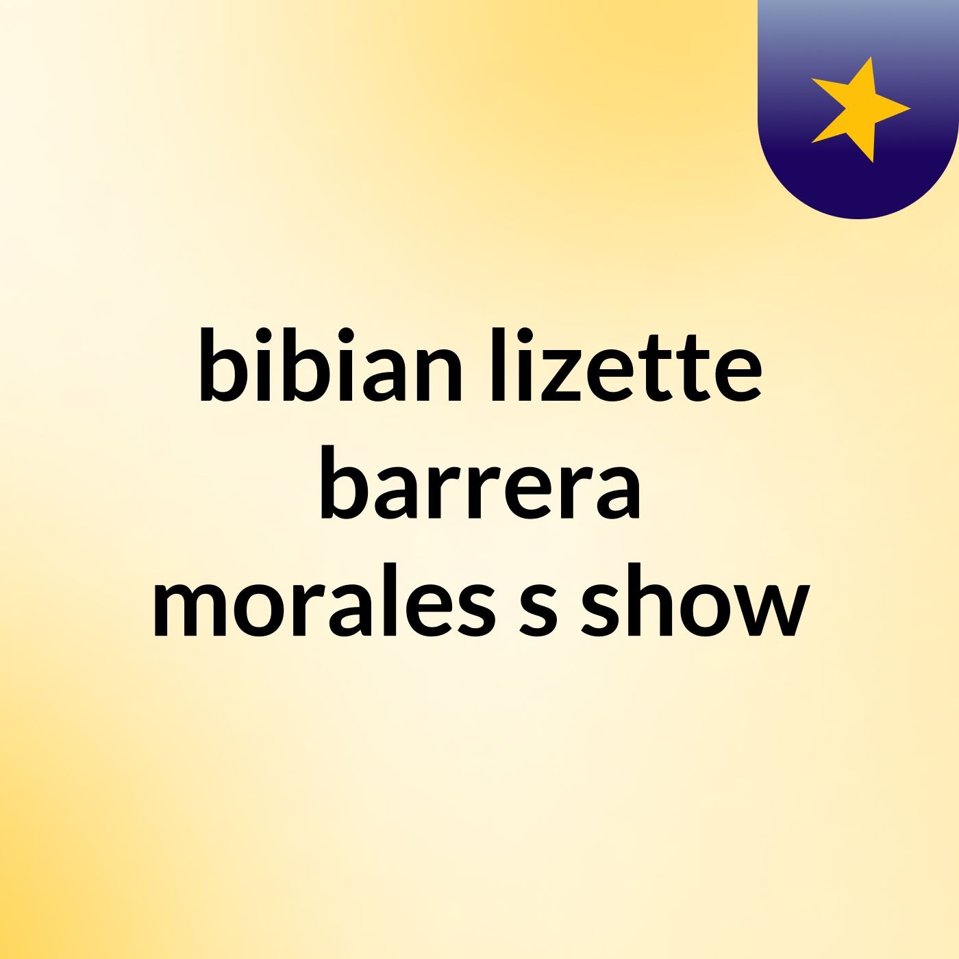 bibian lizette barrera morales's show