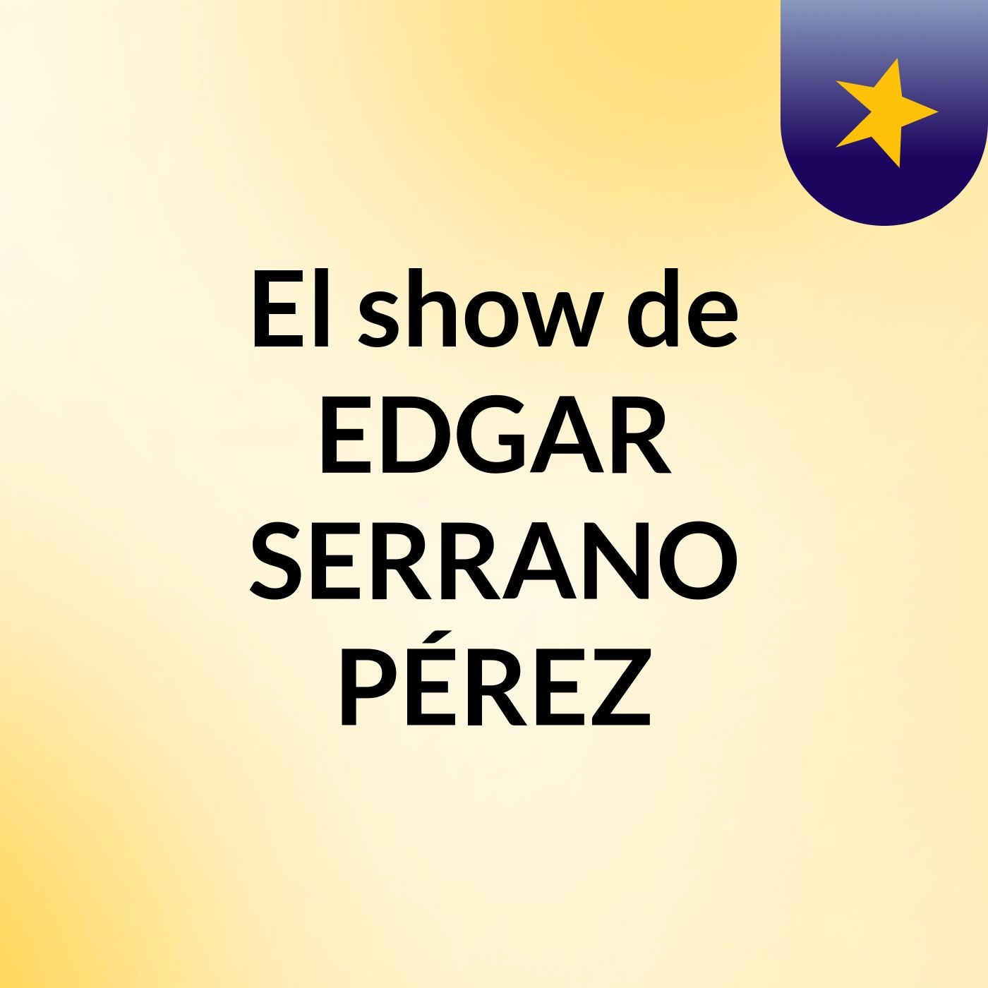 El show de EDGAR SERRANO PÉREZ