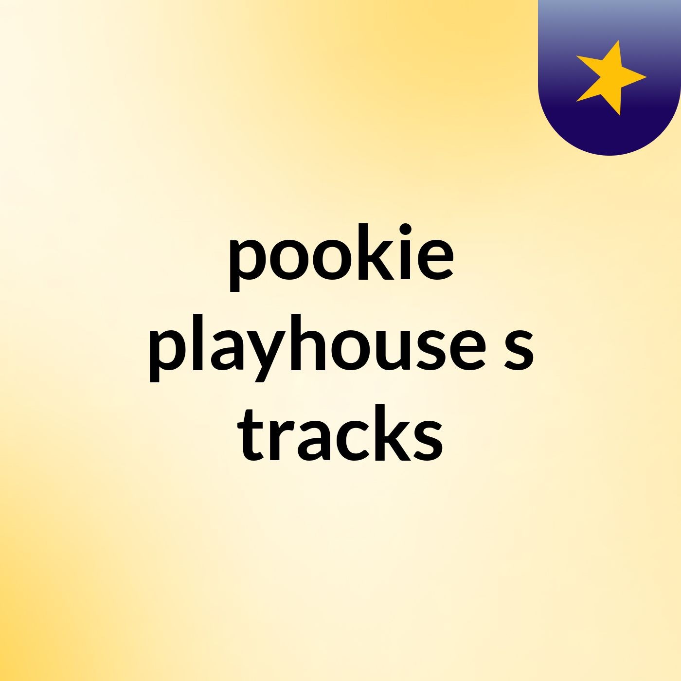 pookie playhouse\'s tracks