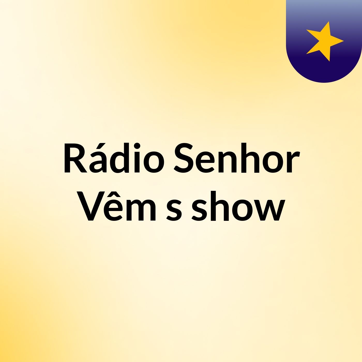 Rádio Senhor Vêm's show