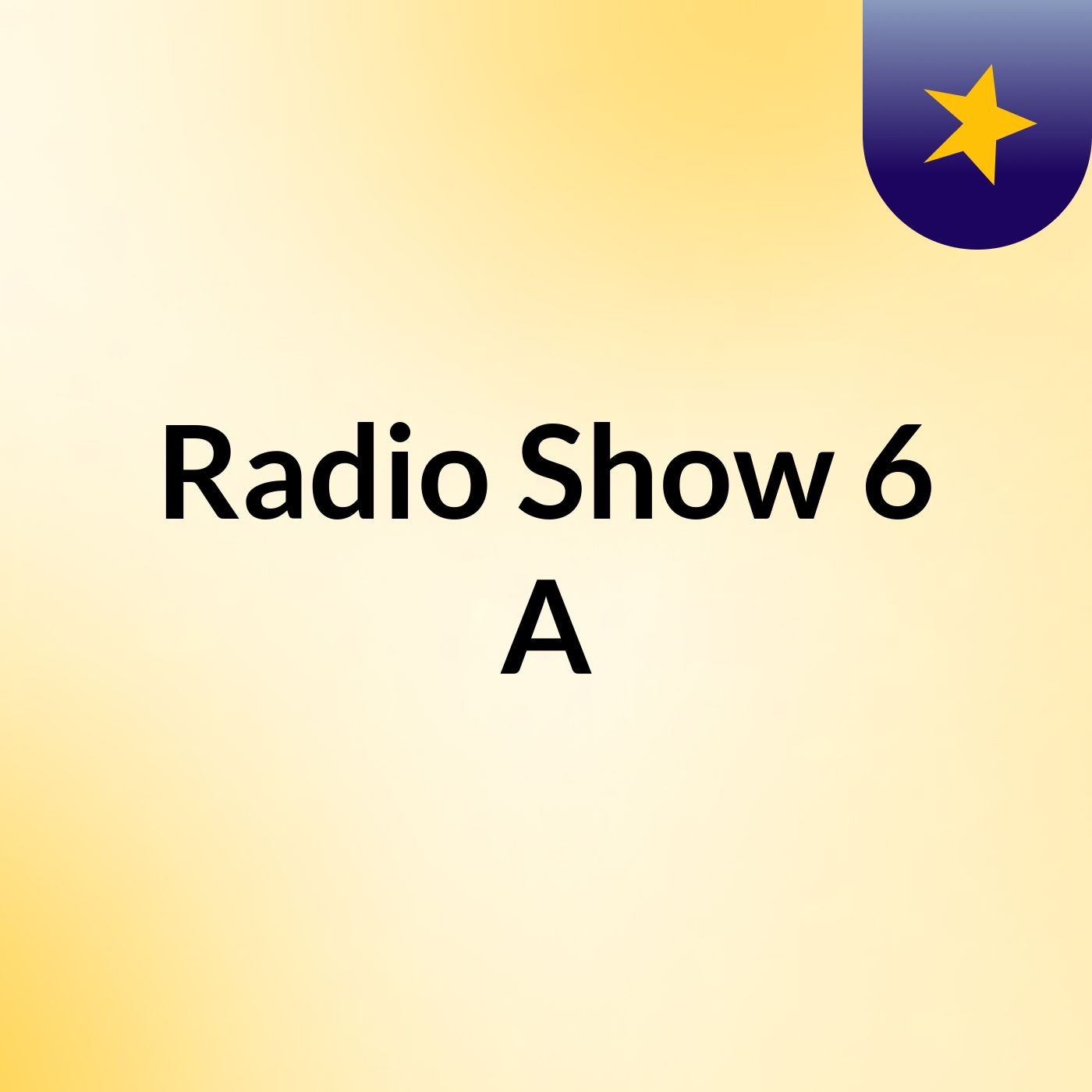 Radio Show 6 A