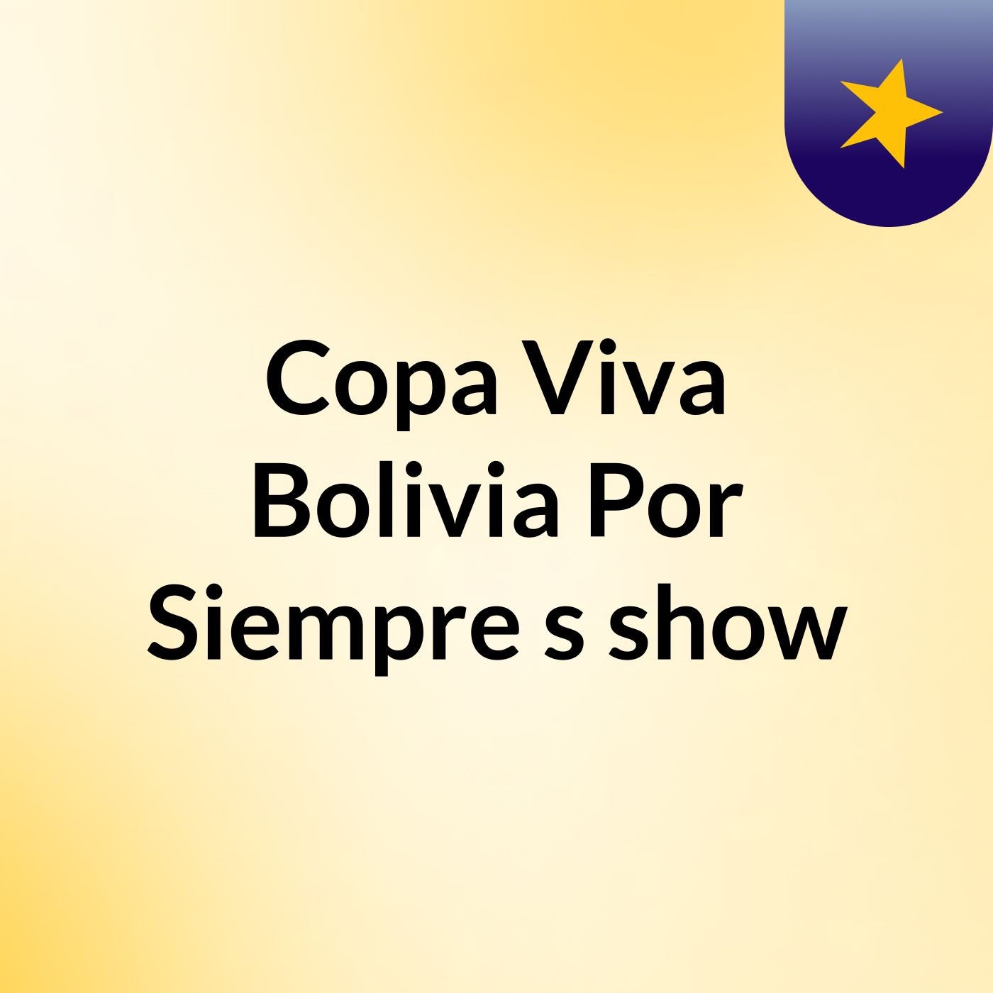 Copa Viva Bolivia Por Siempre's show