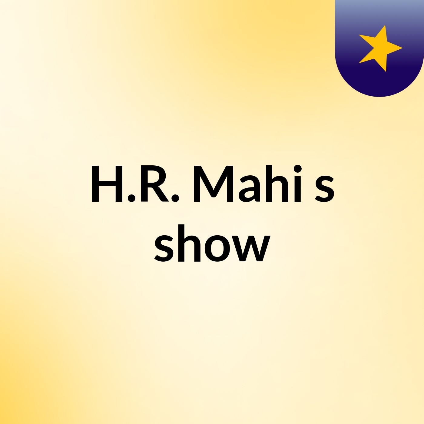 H.R. Mahi's show