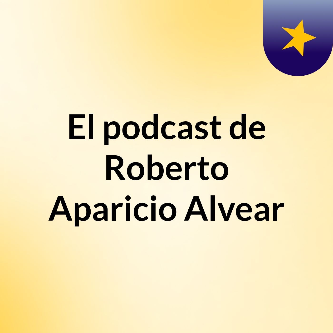 El podcast de Roberto Aparicio Alvear