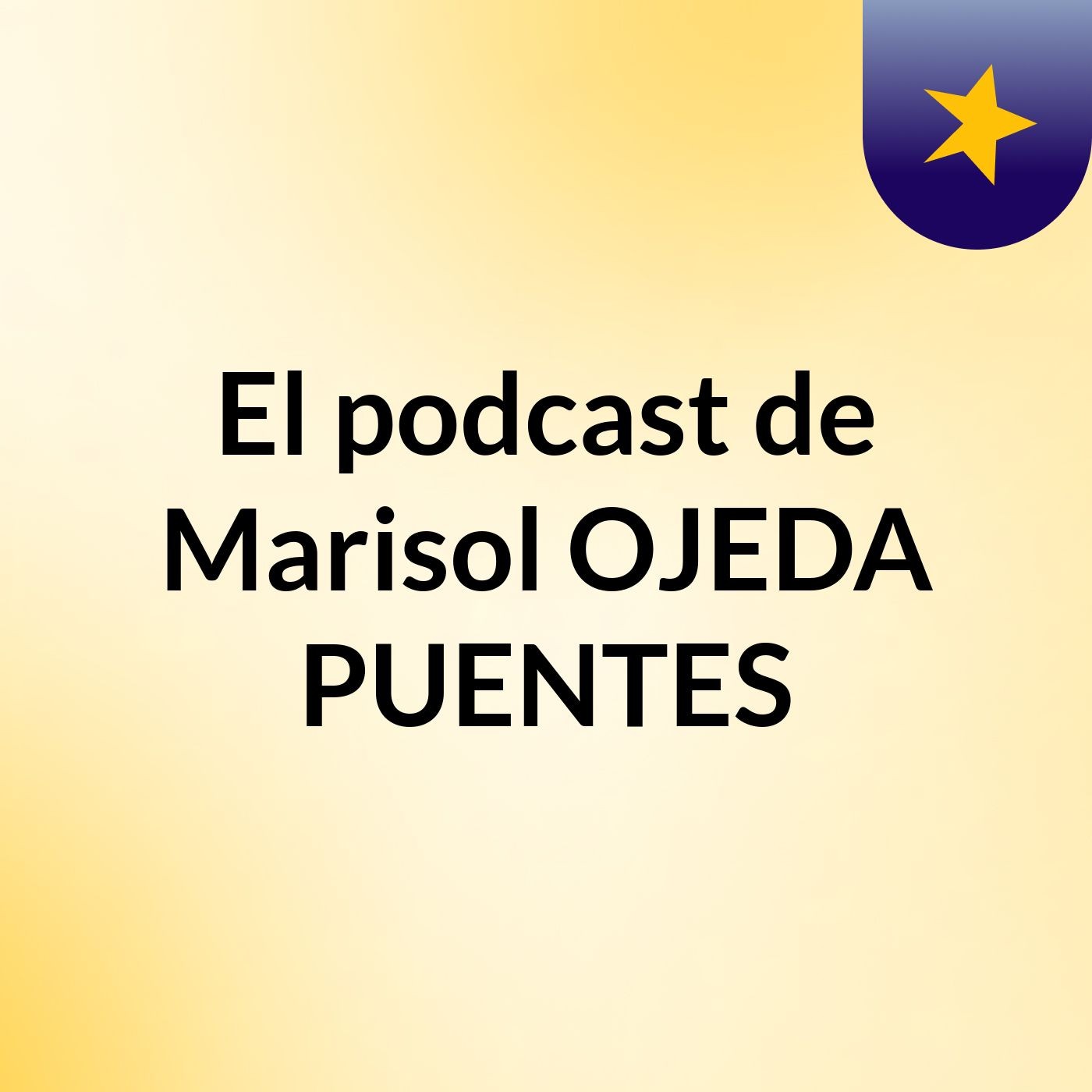 El podcast de Marisol OJEDA PUENTES podcast artwork