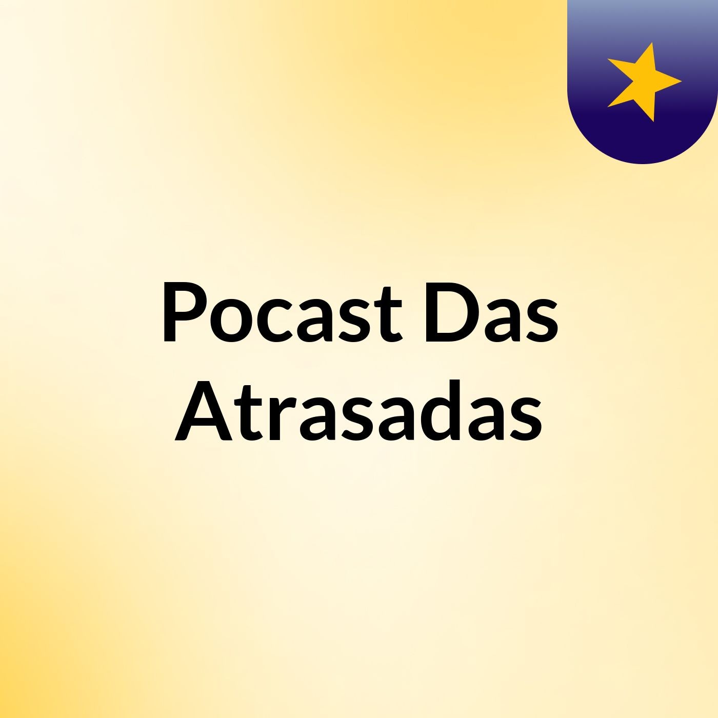 Pocast Das Atrasadas