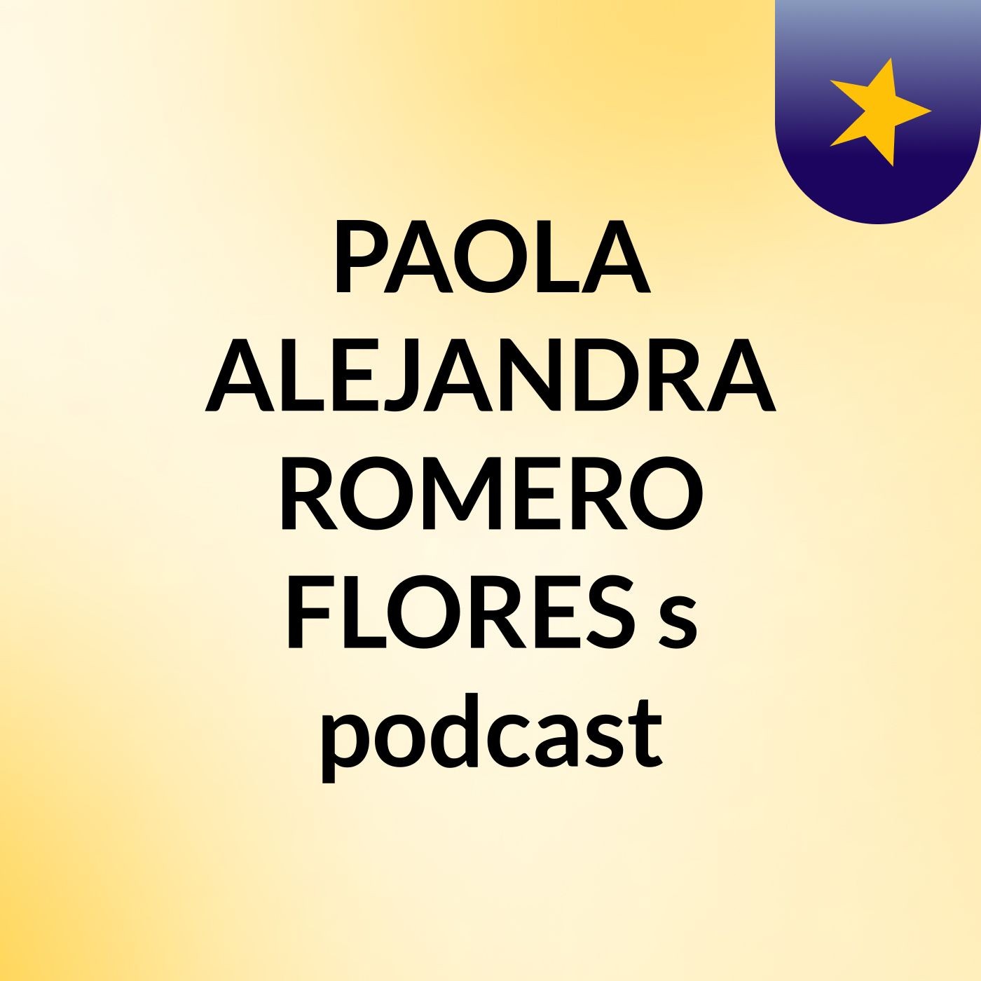 PAOLA ALEJANDRA ROMERO FLORES's podcast podcast artwork