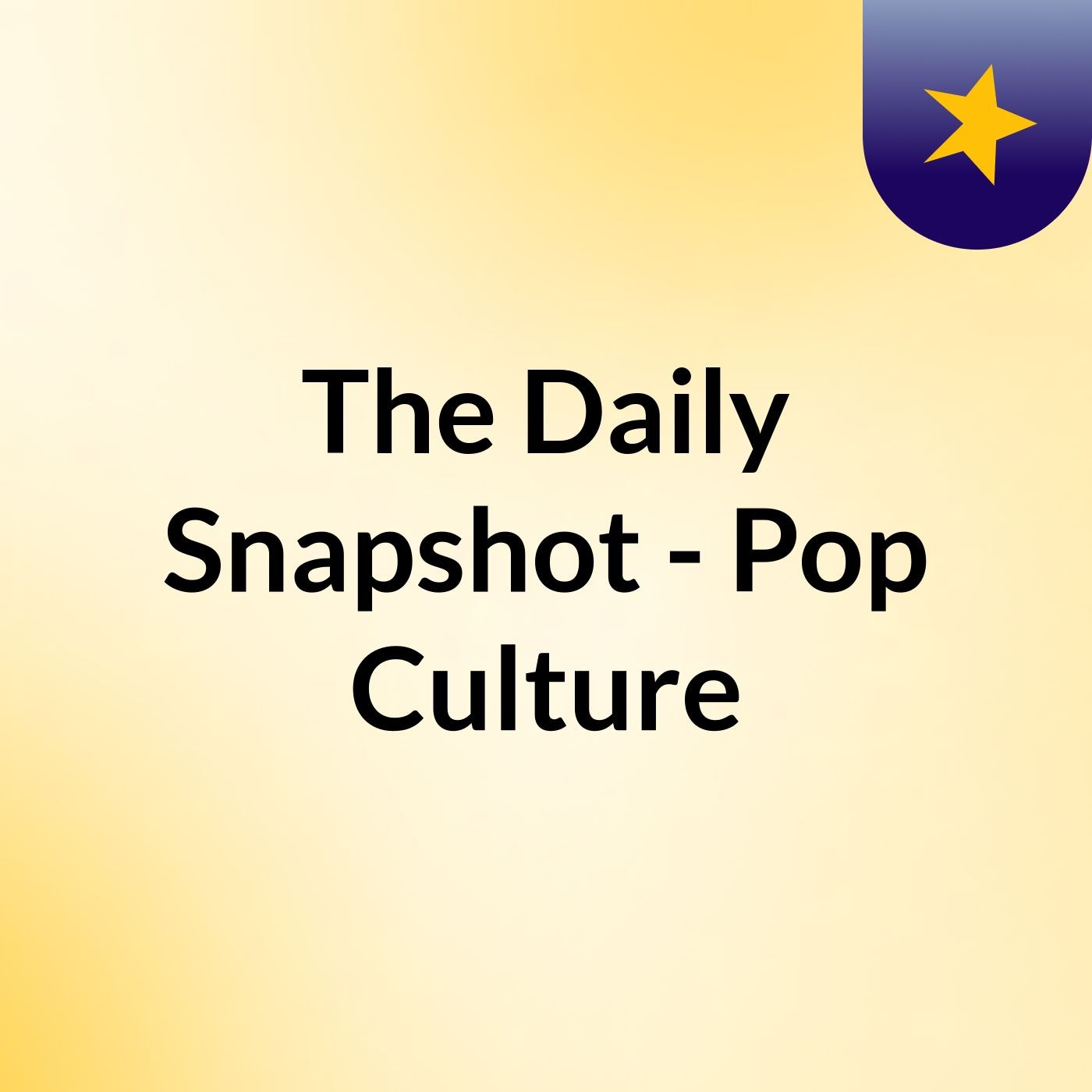 The Daily Snapshot - Pop Culture