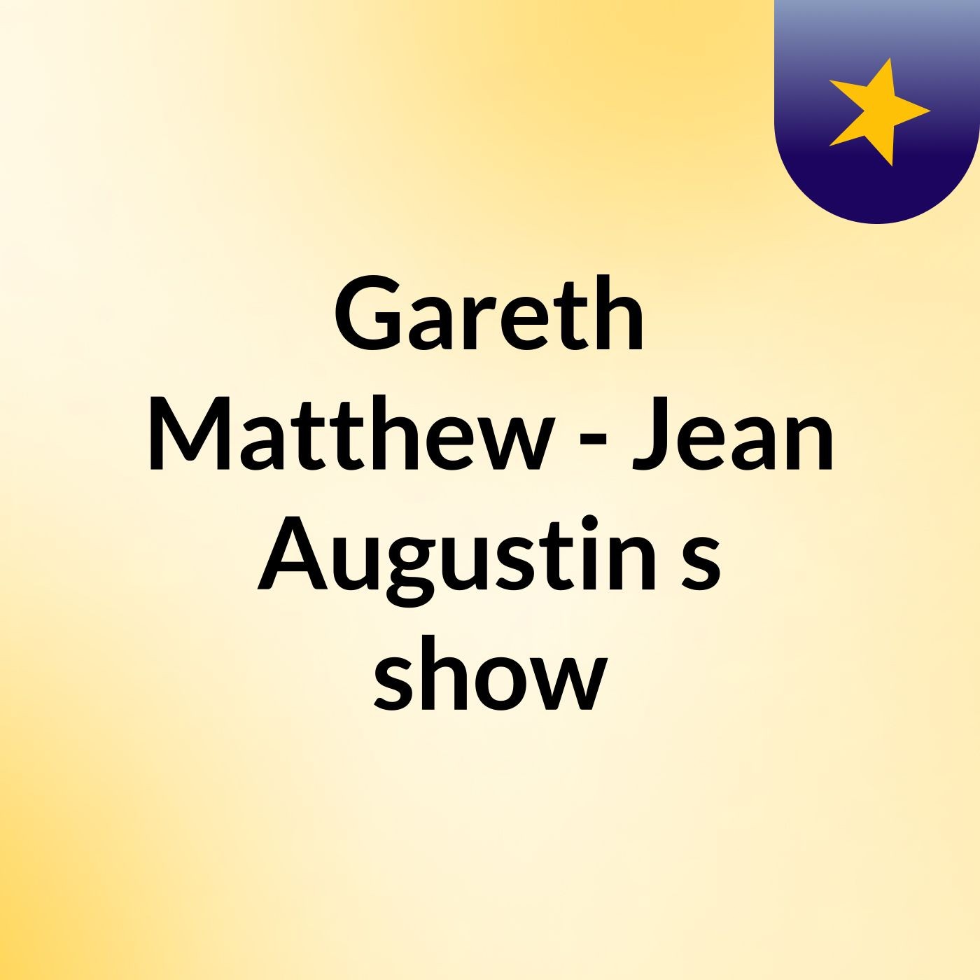 Gareth Matthew - Jean Augustin's show