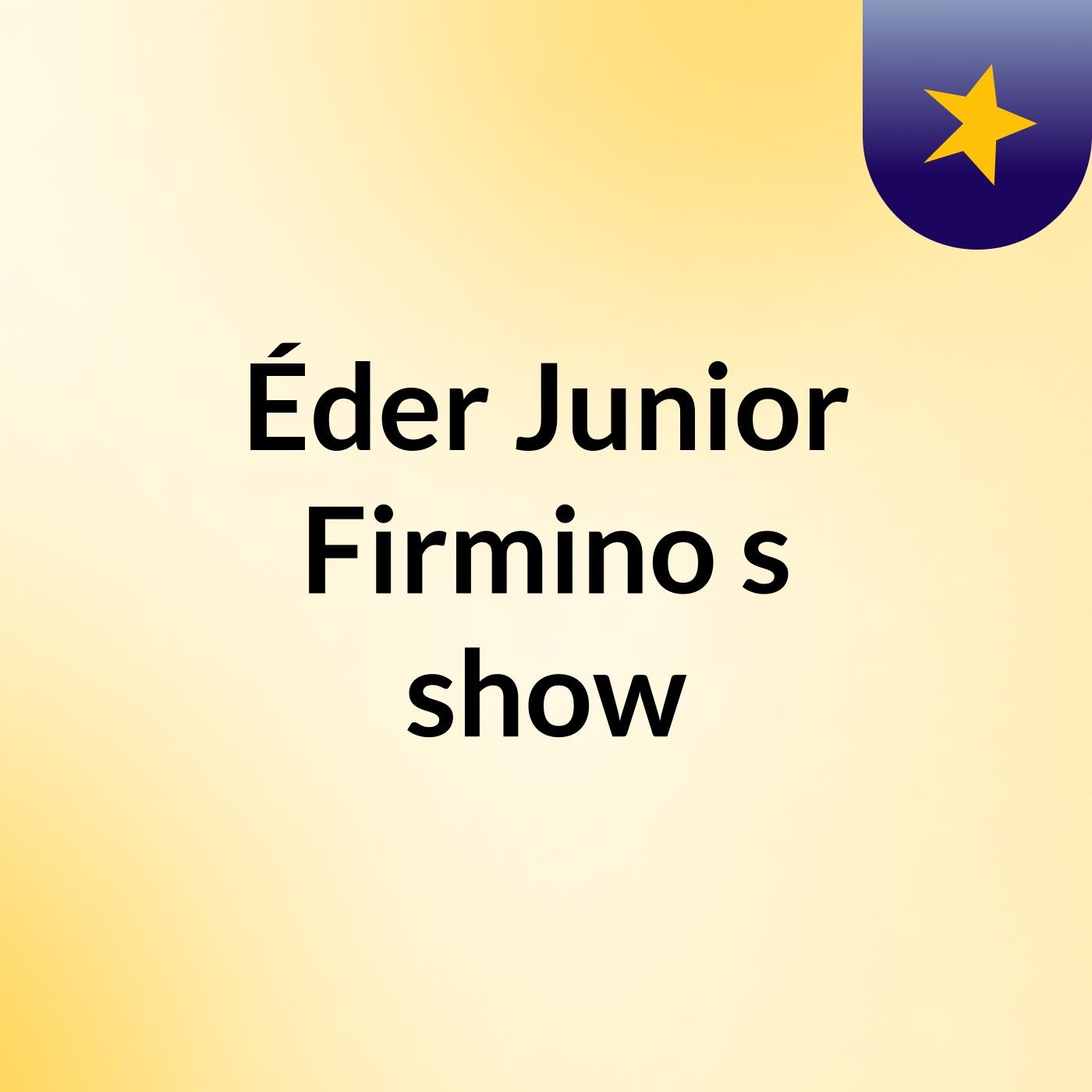 Éder Junior Firmino's show