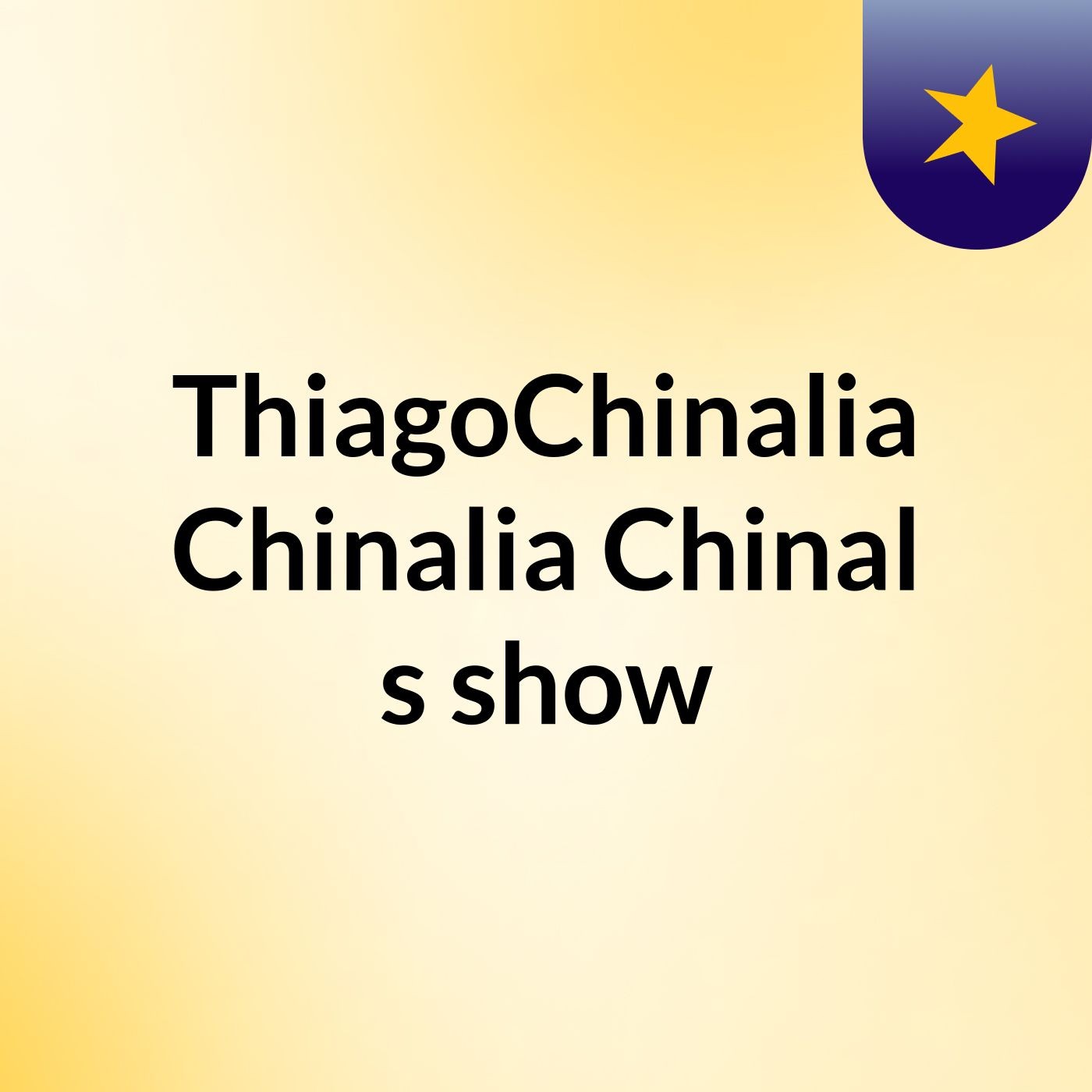 ThiagoChinalia Chinalia Chinal's show