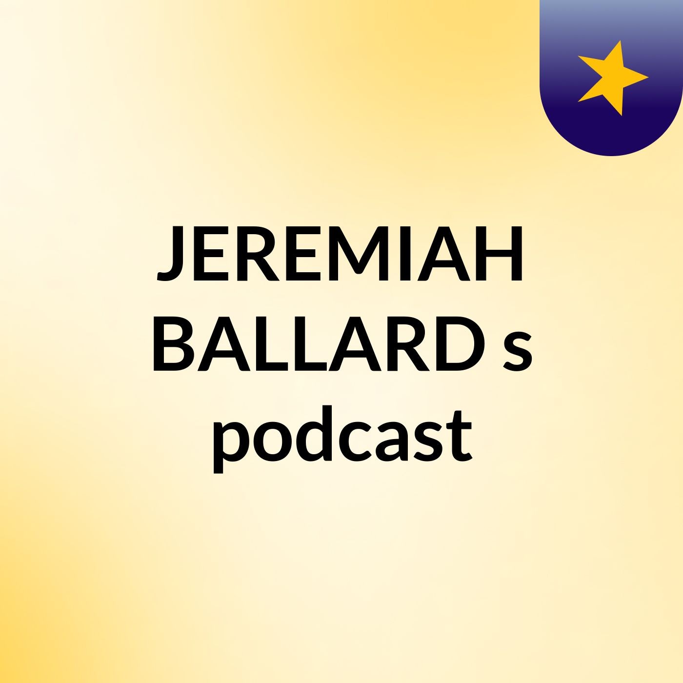 JEREMIAH BALLARD's podcast
