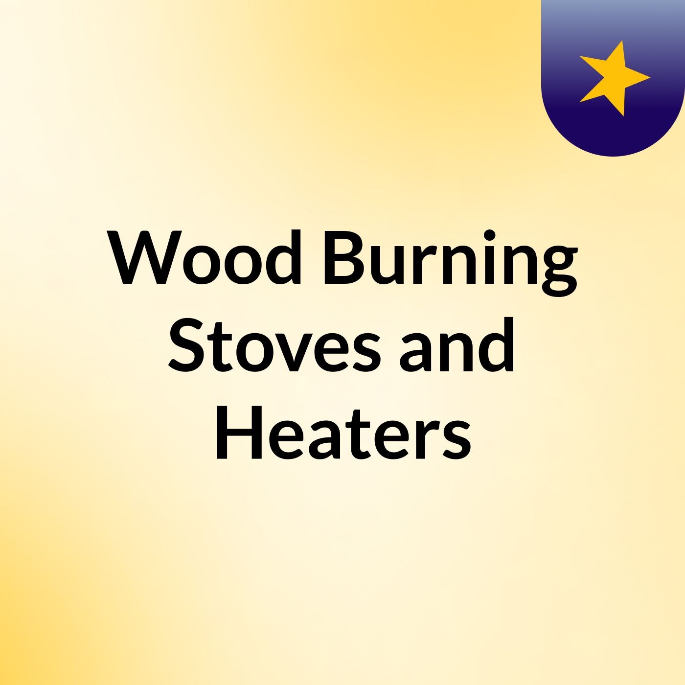 Wood Burning Stoves and Heaters