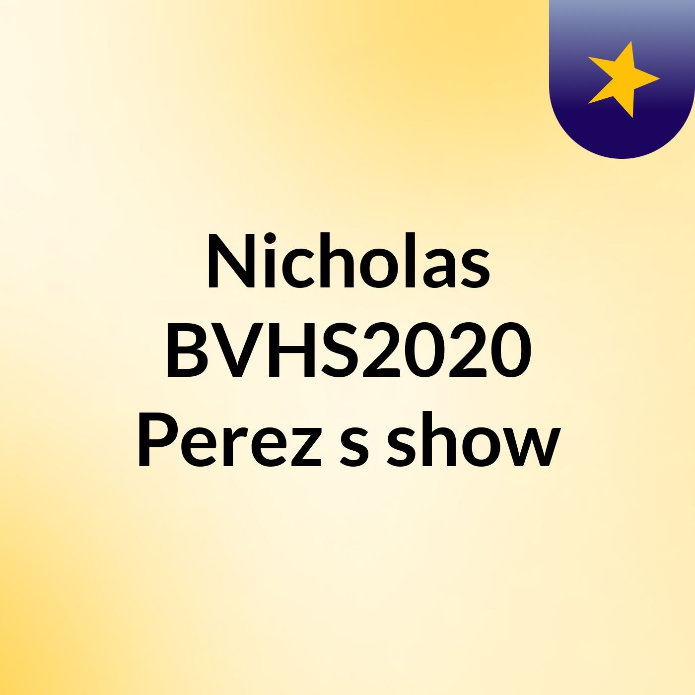 Nicholas BVHS2020 Perez's show