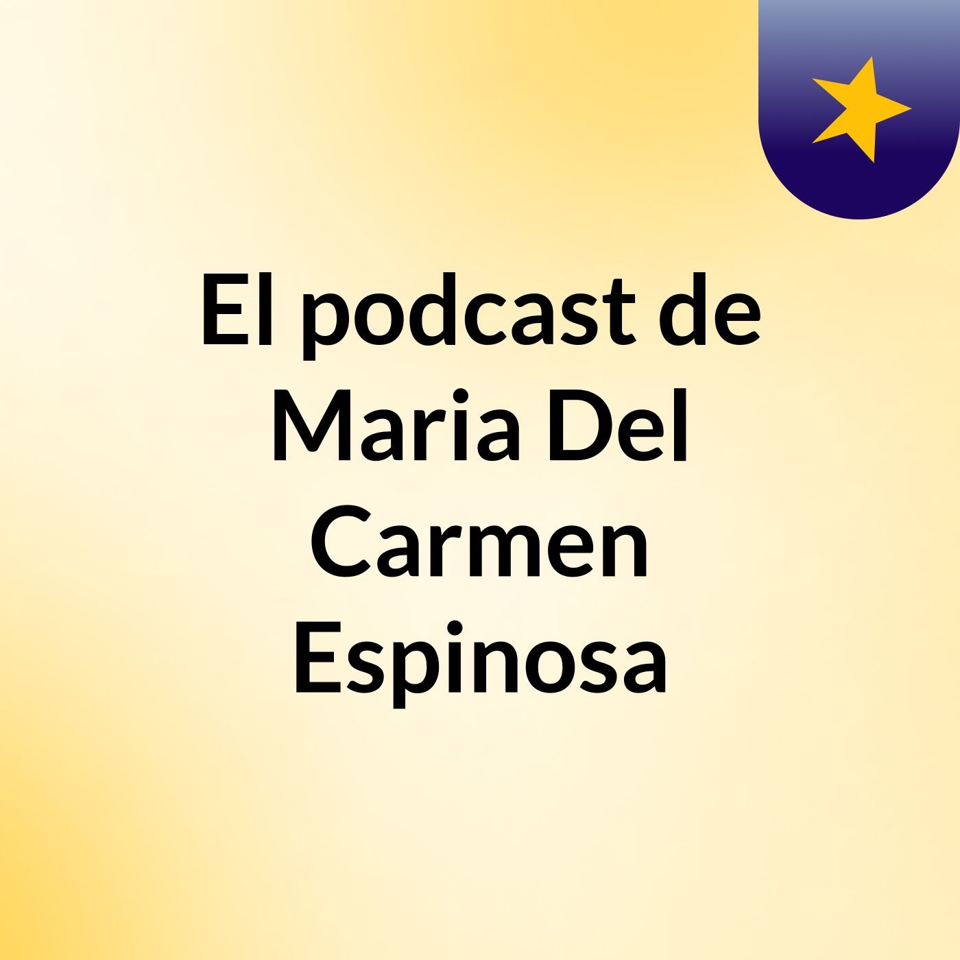 El podcast de Maria Del Carmen Espinosa