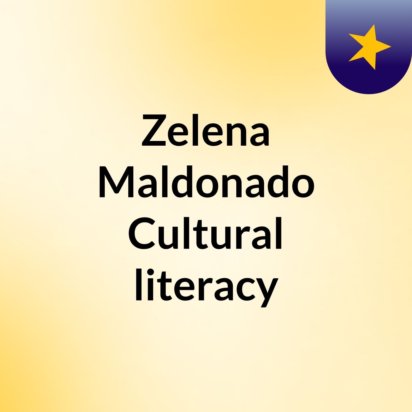 Zelena Maldonado Cultural literacy