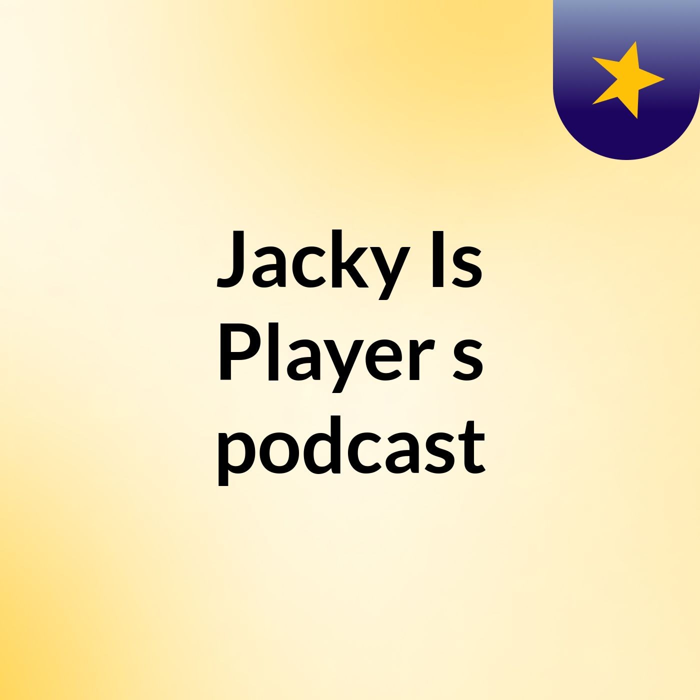 Jacky Is Player's podcast