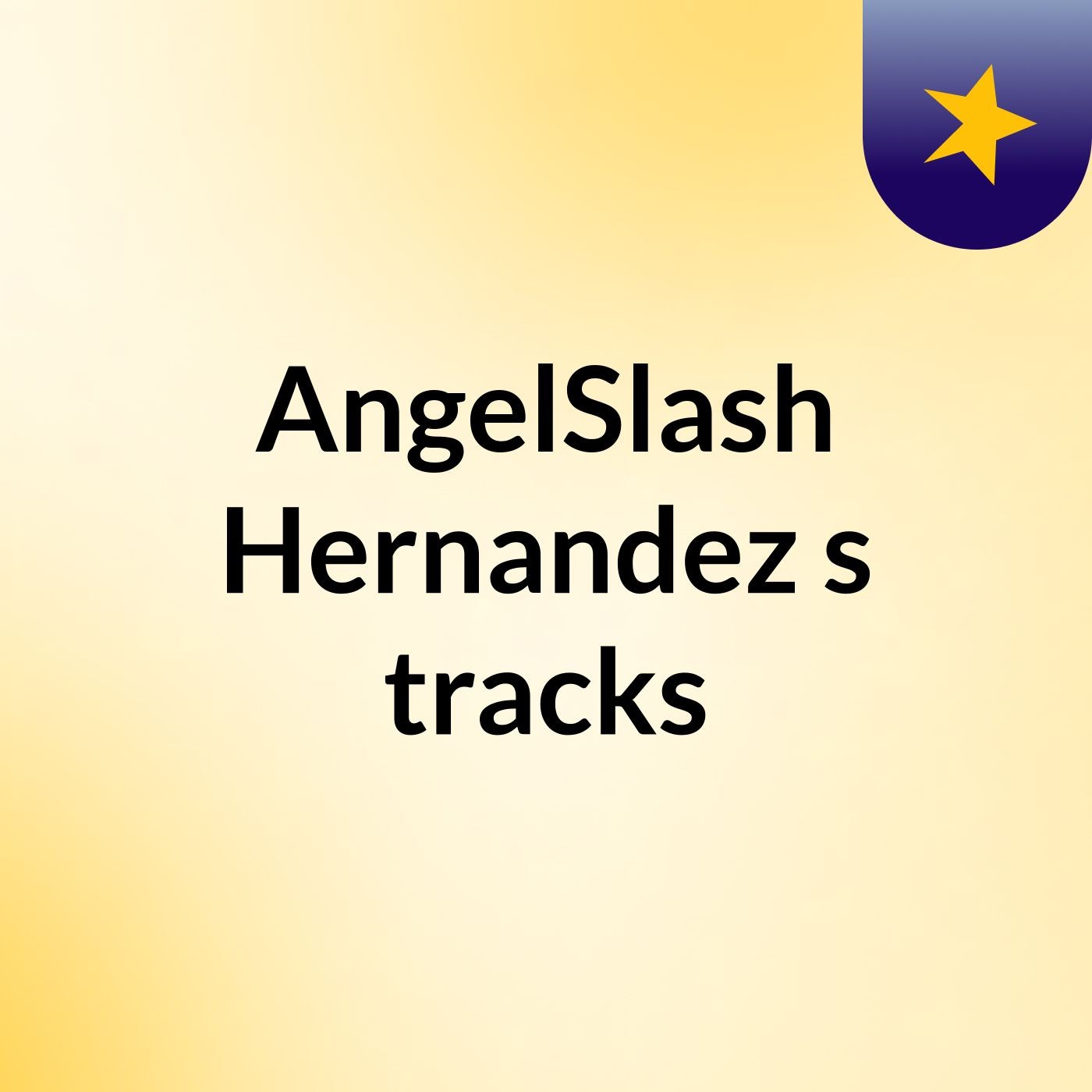 AngelSlash Hernandez's tracks