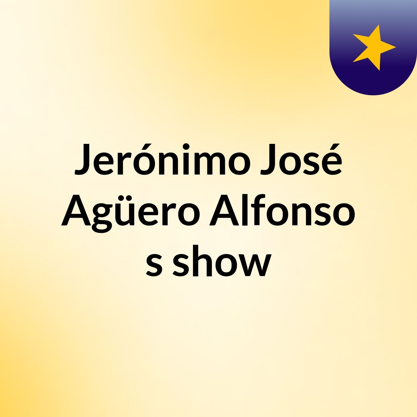 Jerónimo José Agüero Alfonso's show