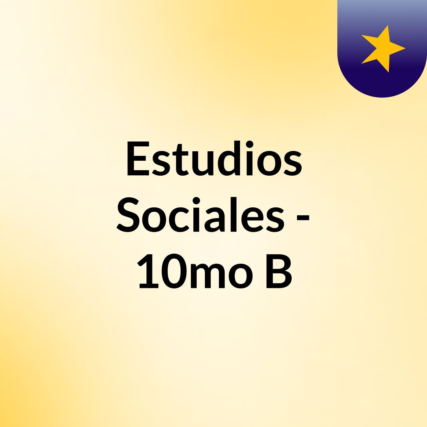 Estudios Sociales - 10mo B