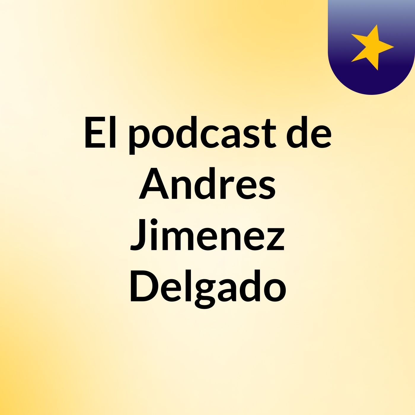 El podcast de Andres Jimenez Delgado