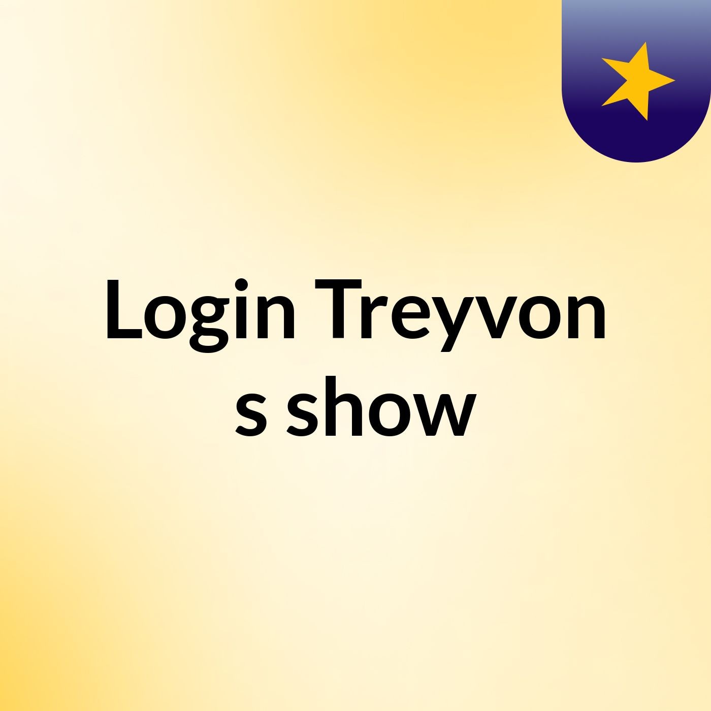 Login Treyvon's show podcast artwork