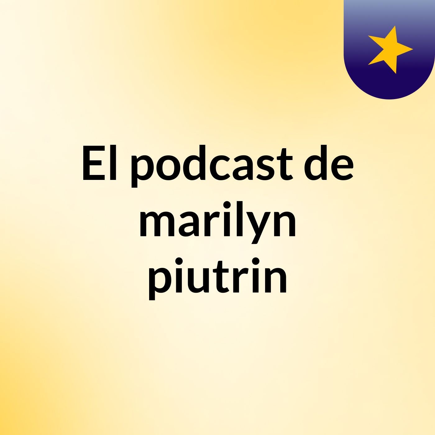 El podcast de marilyn piutrin podcast artwork