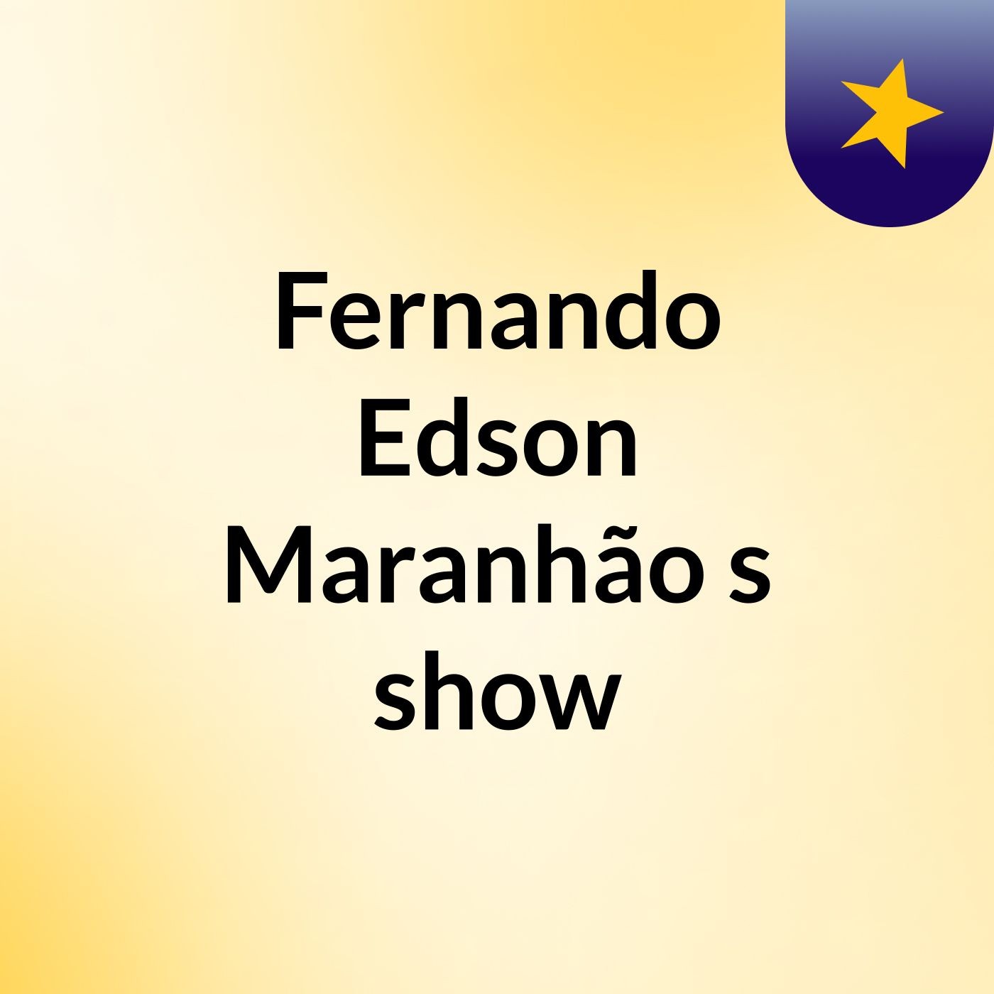 Fernando Edson Maranhão's show