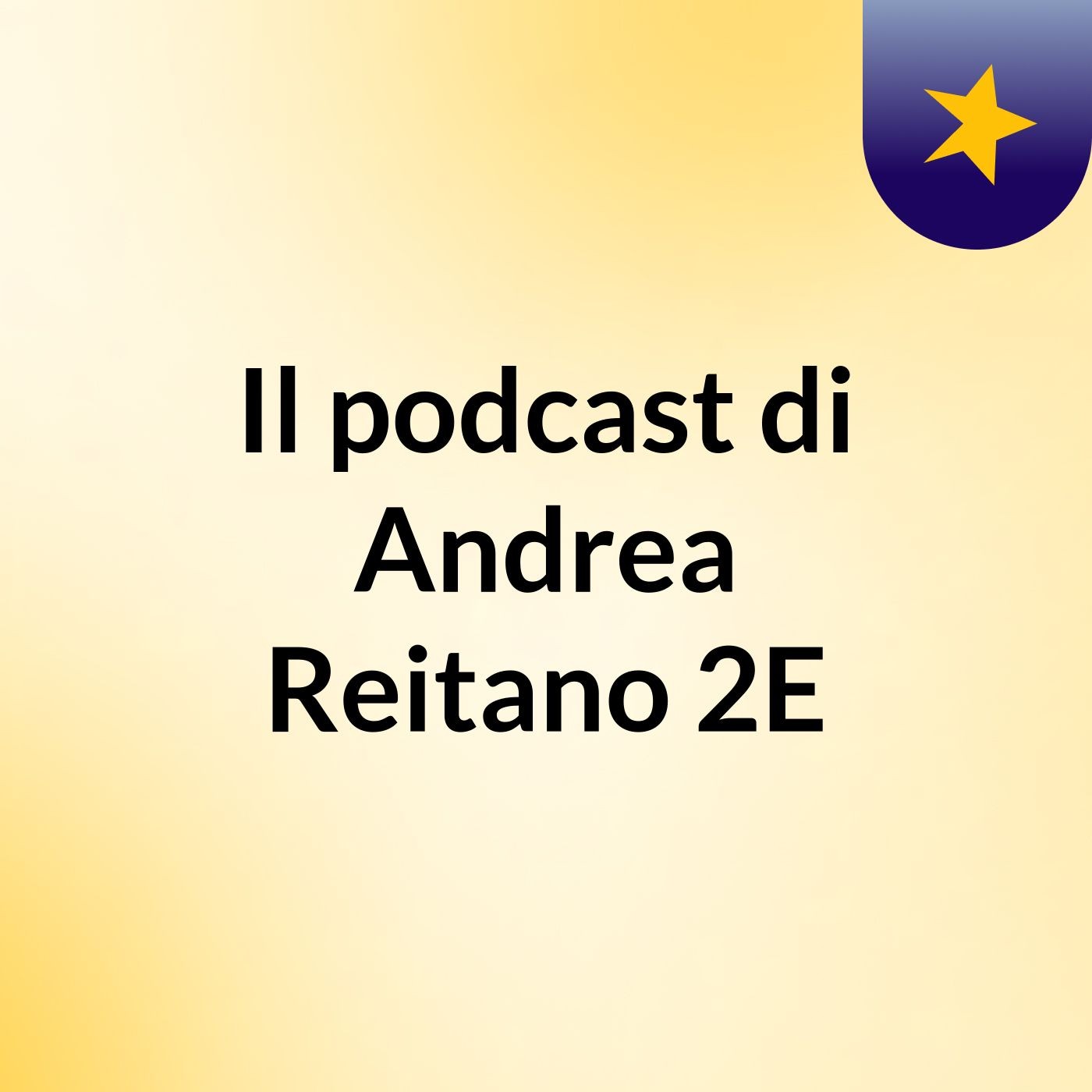 Il podcast di Andrea Reitano 2E podcast artwork