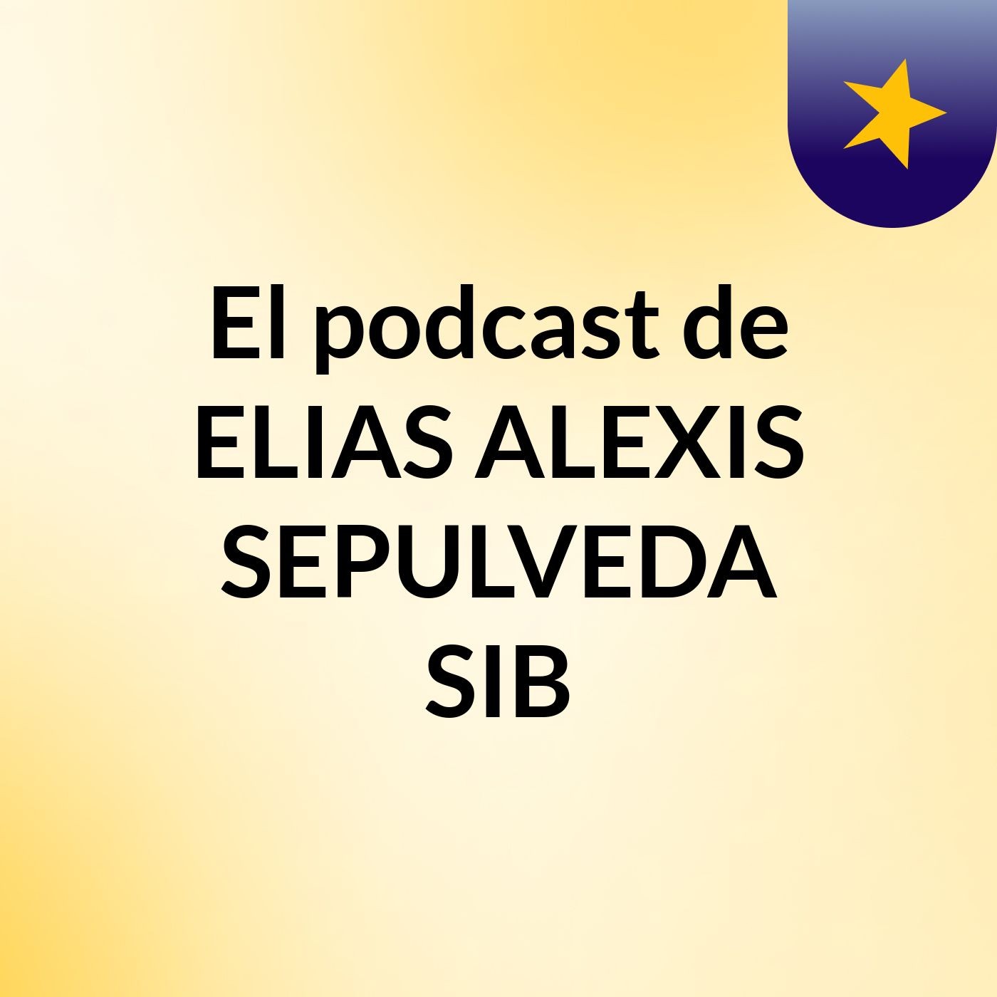 El podcast de ELIAS ALEXIS SEPULVEDA SIB podcast artwork