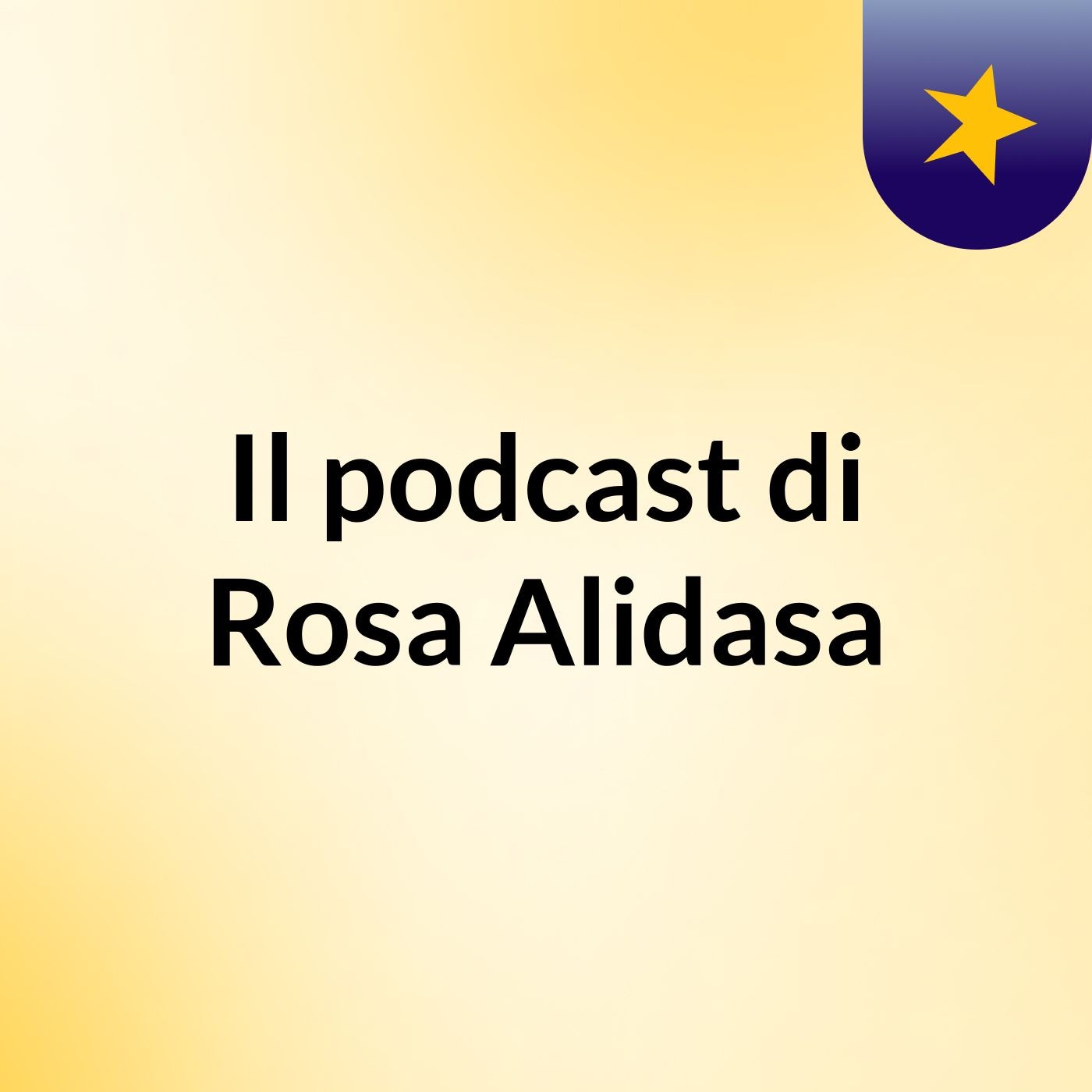 Il podcast di Rosa Alidasa