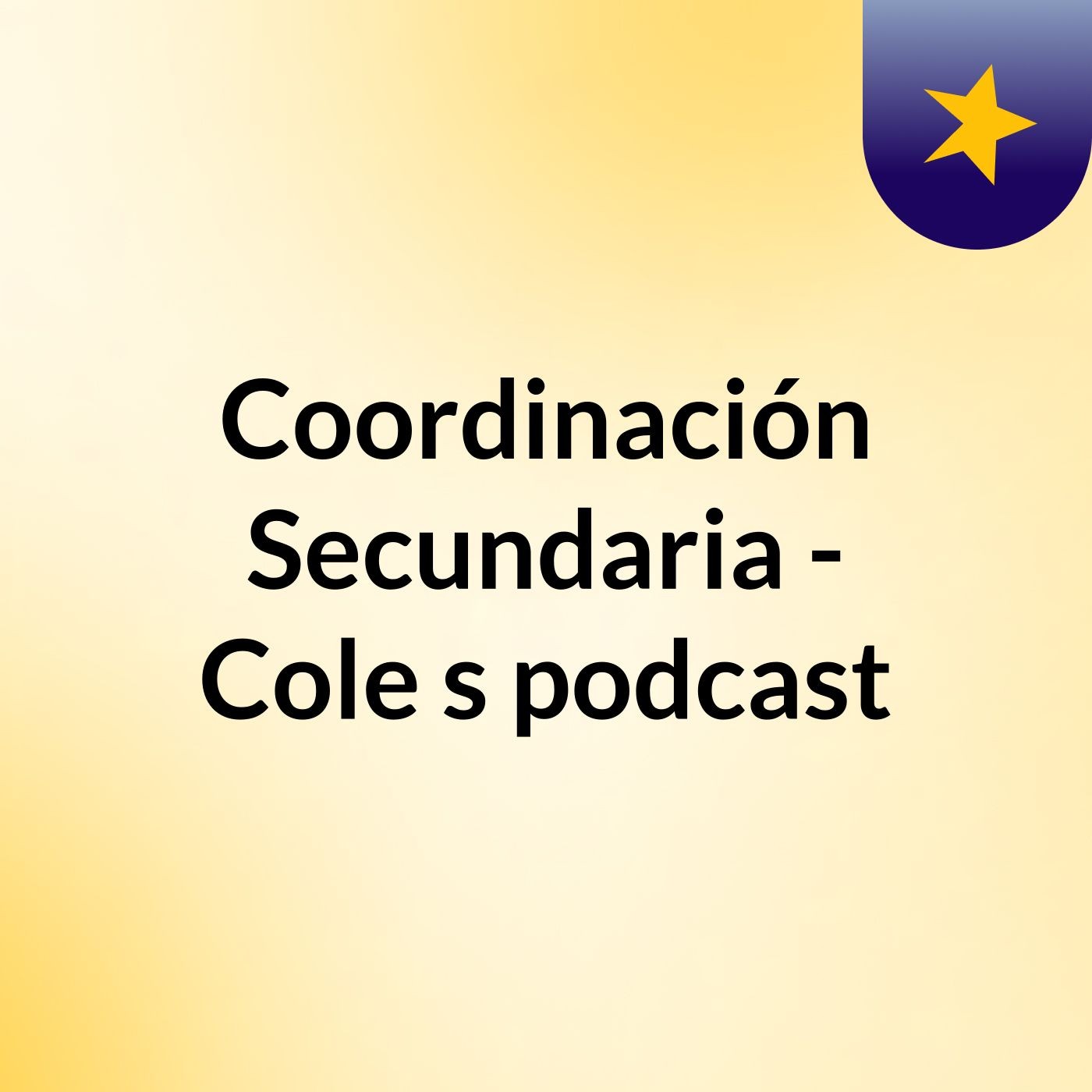 Coordinación Secundaria - Cole's podcast