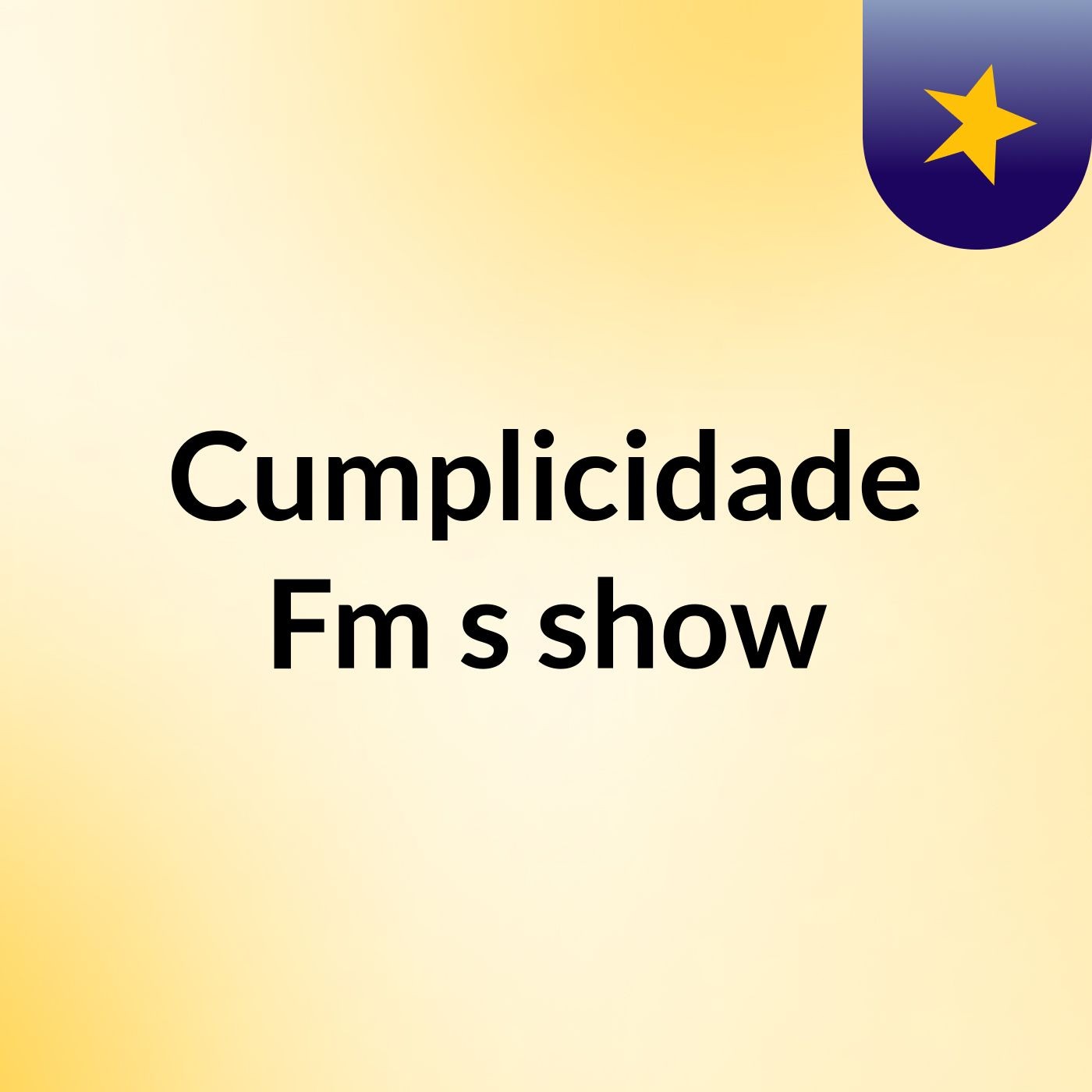 Cumplicidade Fm's show