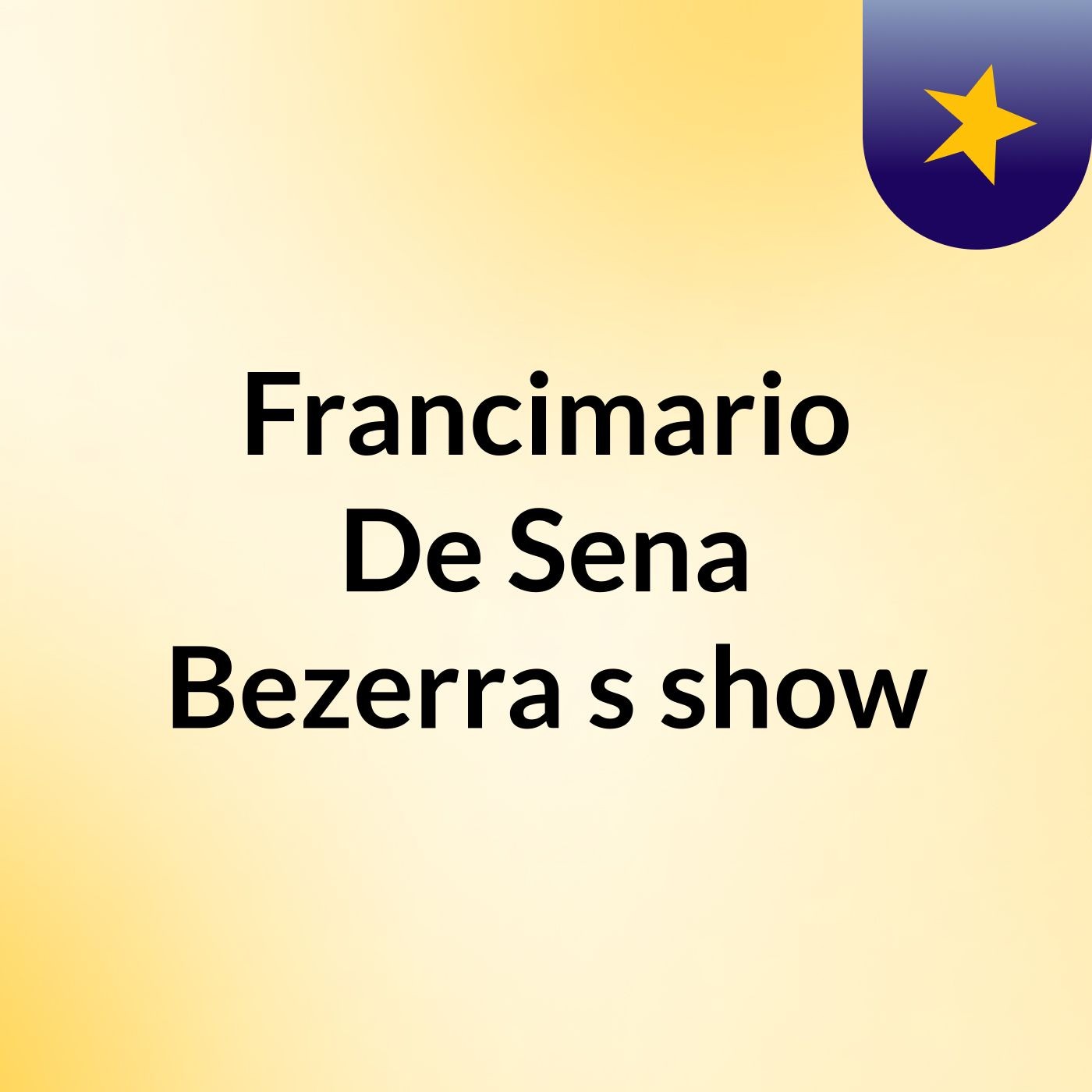 Francimario De Sena Bezerra's show