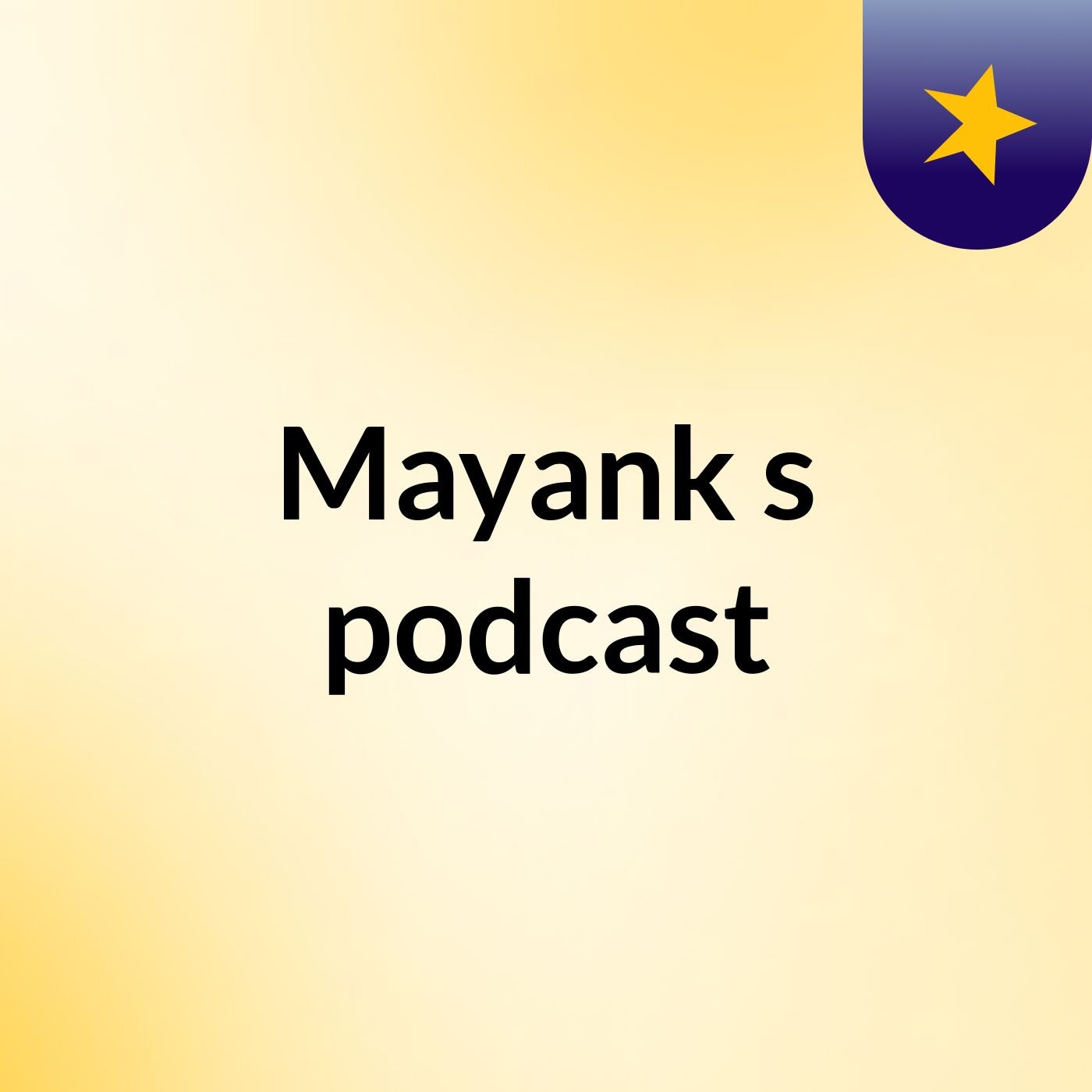 Mayank's podcast
