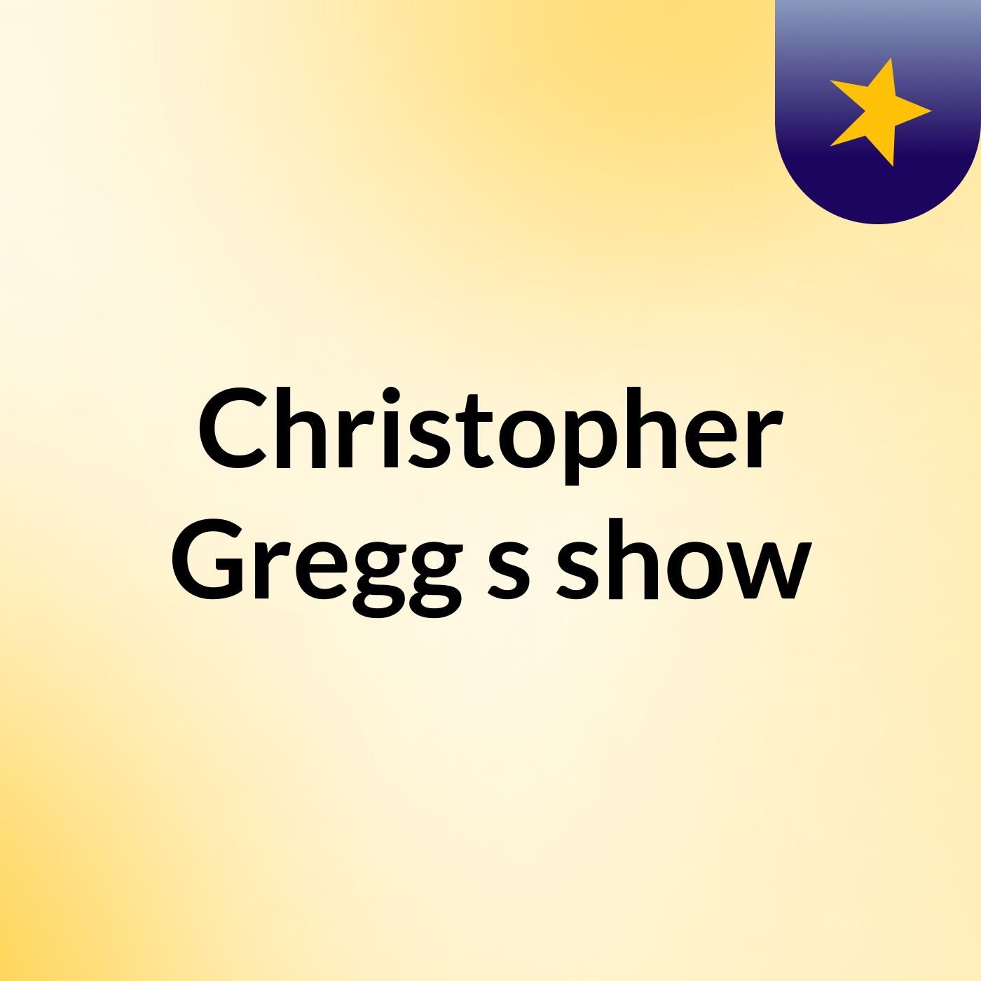 Christopher Gregg's show