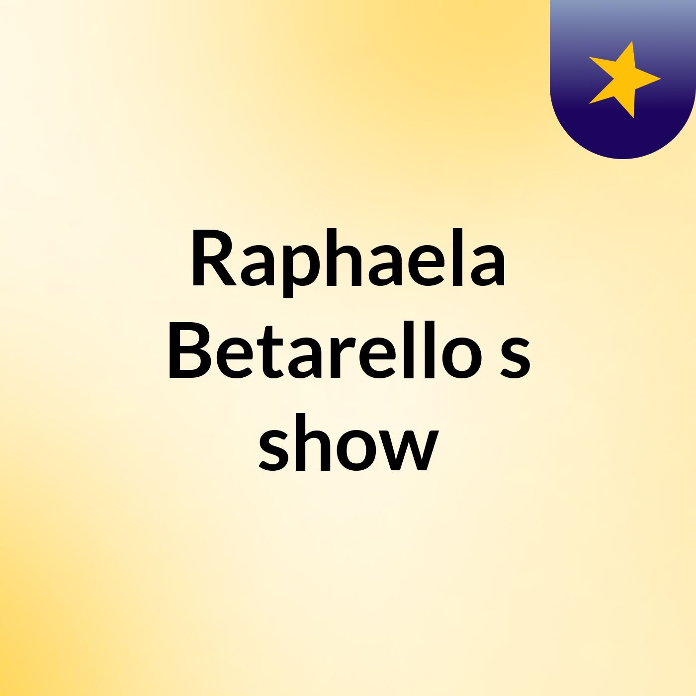 Raphaela Betarello's show