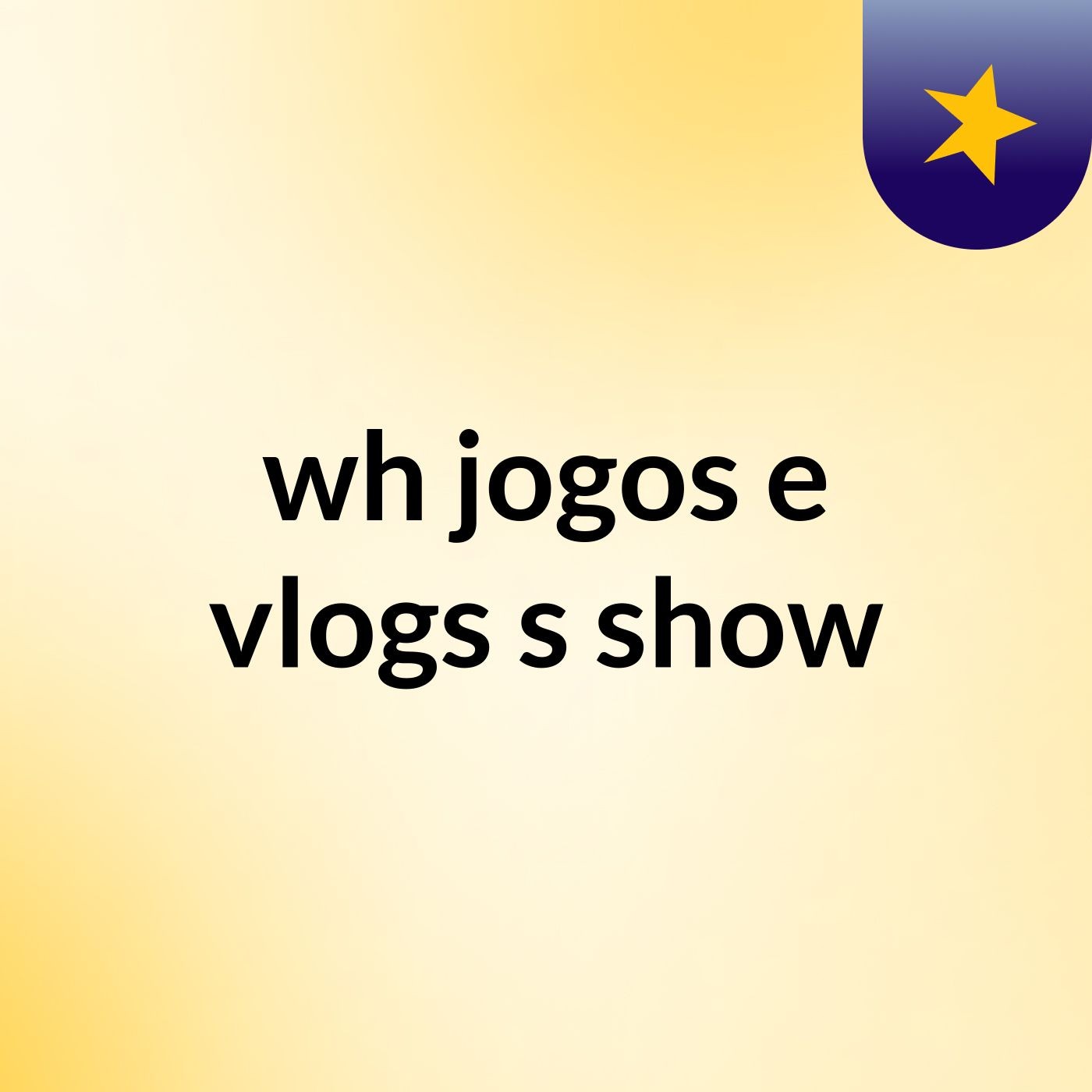 wh jogos e vlogs's show