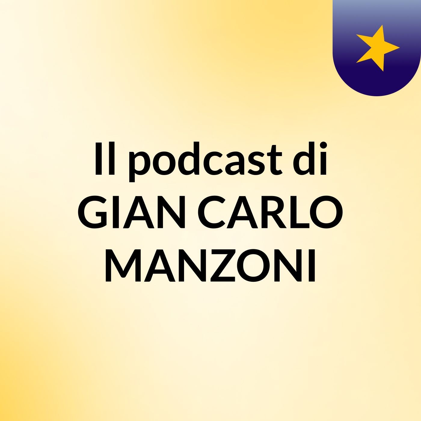 Il podcast di GIAN CARLO MANZONI